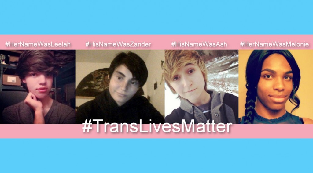 Trans Lives Matter - Recent Trans teen suicides