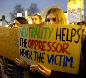 Neutrality helps the oppressor never the victim