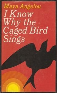 Maya Angelou, I Know Why the Caged Bird Sings, 1969