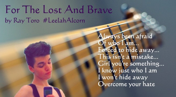 For the Lost and Brave by Ray Toro dedicated to Leelah Alcorn