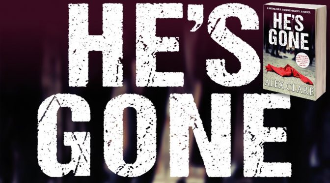 Novel Gender Twists in Debut Crime Fiction Book He’s Gone by Alex Clare