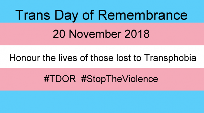 Trans Awareness Week & TDOR its Day of Remembrance for those killed